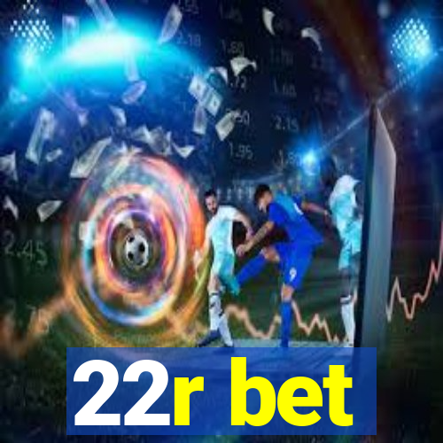 22r bet
